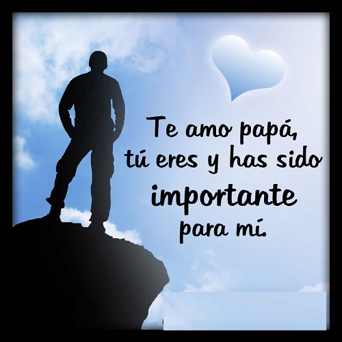 te amo papá