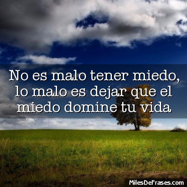 Imágenes con frases para una persona con miedo