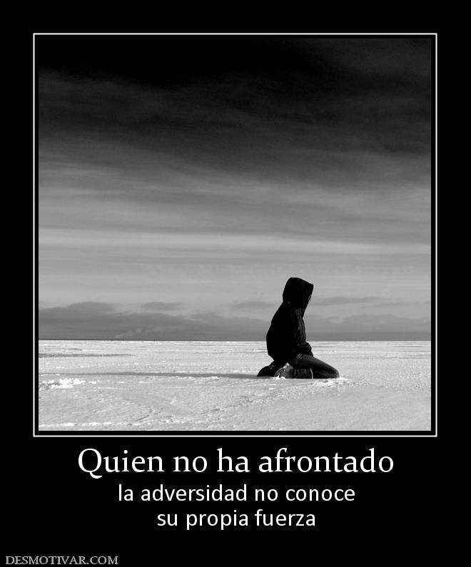 quien-no-ha-afrontado-la-adversidad-1