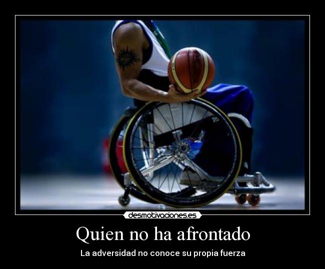 quien-no-ha-afrontado-la-adversidad-6