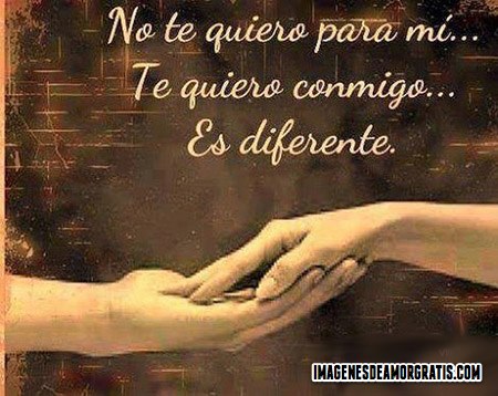 Imágenes con frases te quiero conmigo amor siempre