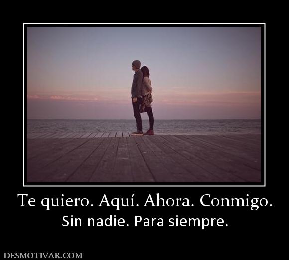 Imágenes con frases te quiero conmigo para siempre