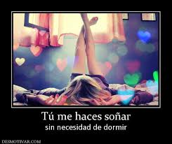 Imágenes con frases tu me haces soñar despierta