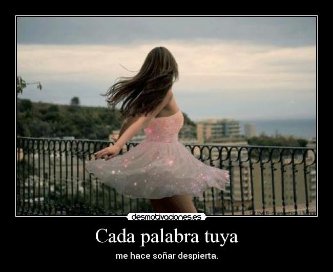 Imágenes con frases tu me haces soñar despierta