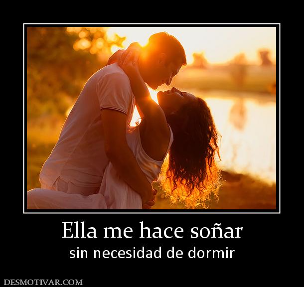 Imágenes con frases tu me haces soñar despierta