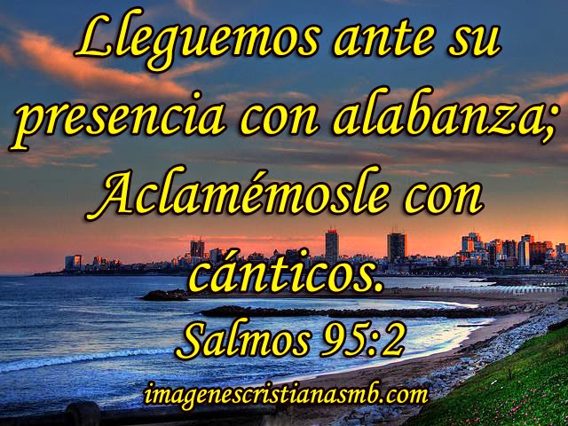 Lleguemos con alabanza.