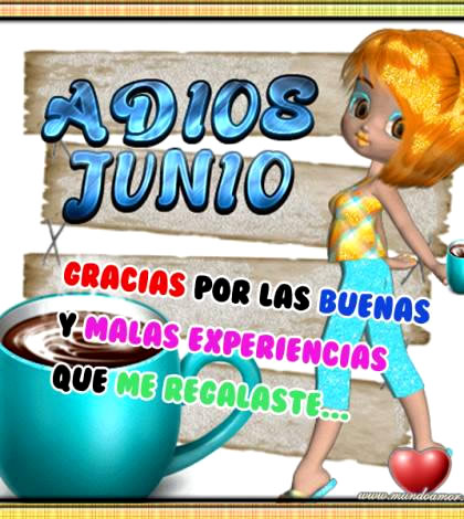junio adiós bienvenido julio