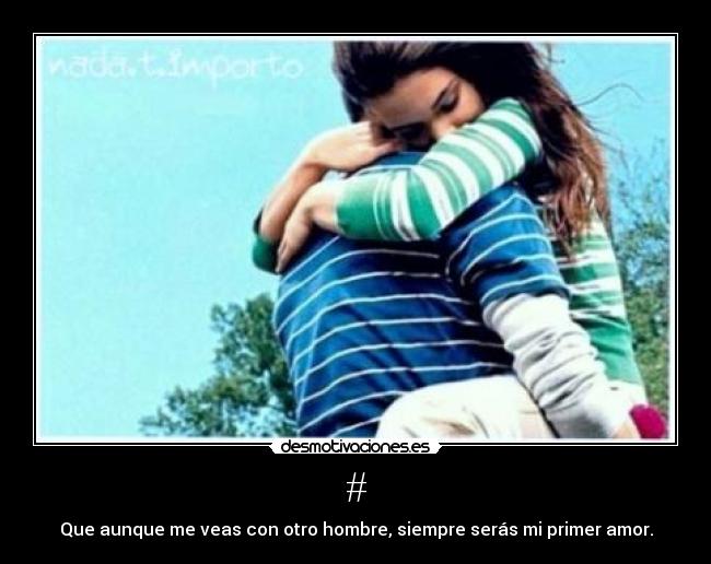 Imágenes de amor siempre seras mi primer amor para dedicar