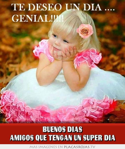 que tengas un super día