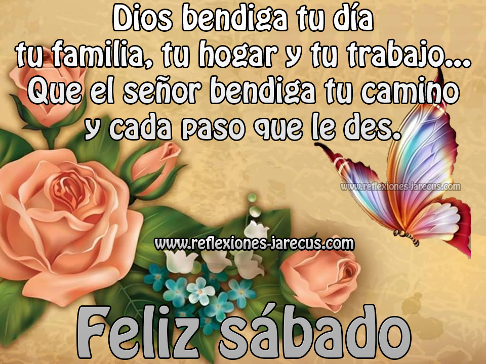 feliz sabado dios bendiga tu día