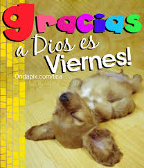 Imágenes de gracias a Dios es viernes para compartir