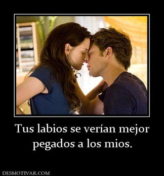 114434_s_tus-labios-se-verian-mejor-pegados-a-los-mios