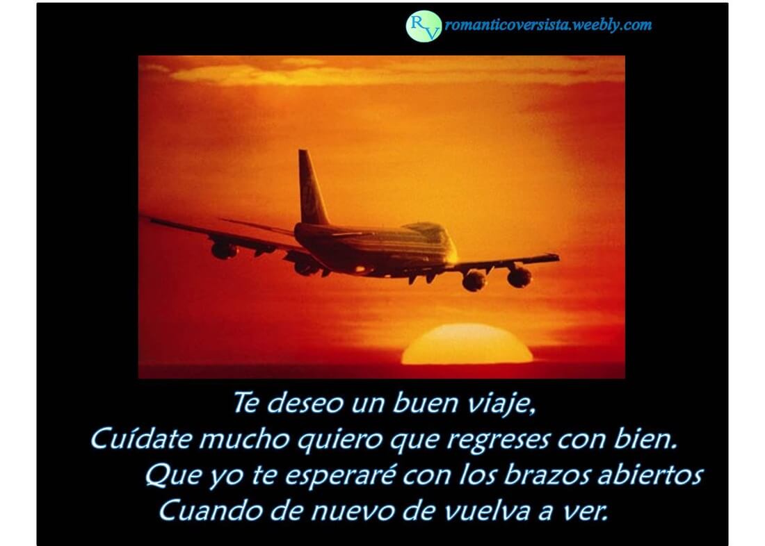 que tengas un buen viaje y un pronto regreso
