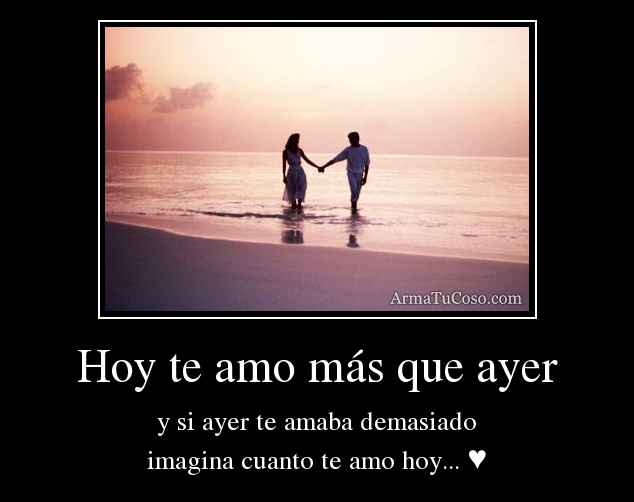 ▷ Imágenes te amo más que ayer